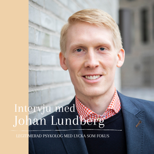 Intervju – Johan Lundberg, psykolog med lycka som fokus